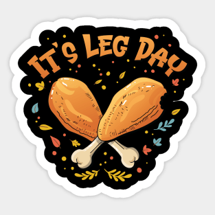 It's Leg Day Funny Turkey Gym workout Thanksgiving Sticker